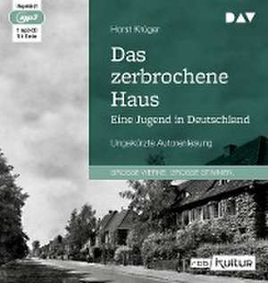 Das zerbrochene Haus. Eine Jugend in Deutschland de Horst Krüger