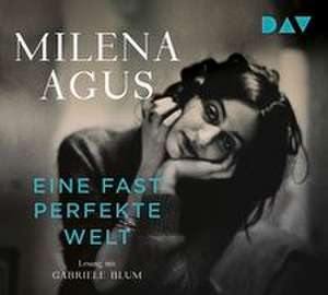 Eine fast perfekte Welt de Milena Agus