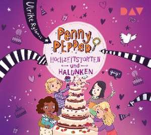 Penny Pepper 09: Hochzeitstorten und Halunken de Ulrike Rylance