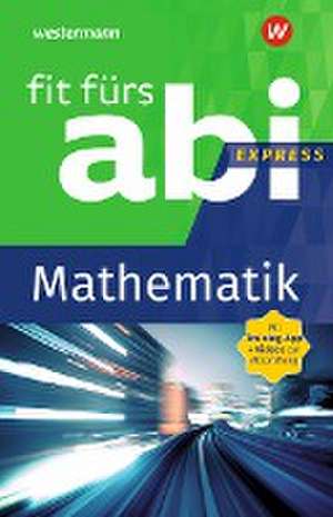 Fit fürs Abi Express. Mathematik de Rainer Hild