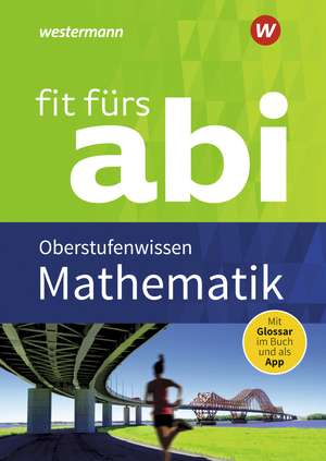 Fit fürs Abi. Mathematik Oberstufenwissen de Gotthard Jost