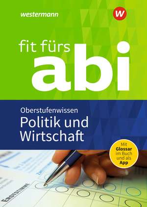 Fit fürs Abi: Politik und Wirtschaft Oberstufenwissen de Susanne Schmidt