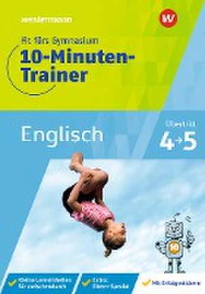 Fit fürs Gymnasium - 10-Minuten-Trainer. Übertritt 4 / 5 Englisch de Bettina Sattler-Holzky