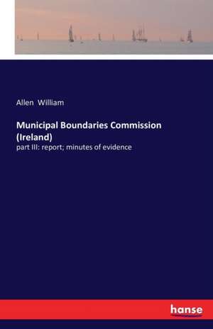 Municipal Boundaries Commission (Ireland) de Allen William