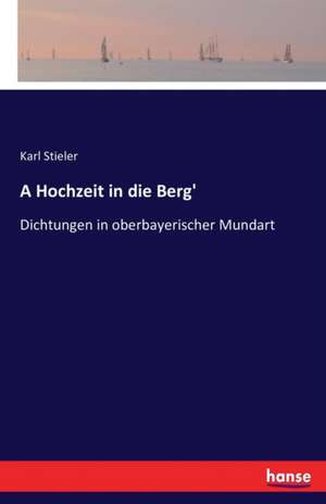 A Hochzeit in die Berg' de Karl Stieler