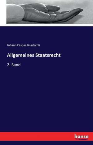 Allgemeines Staatsrecht de Johann Caspar Bluntschli