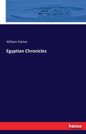 Egyptian Chronicles de William Palmer