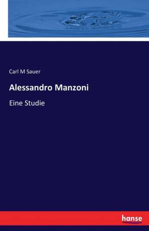 Alessandro Manzoni de Carl M Sauer