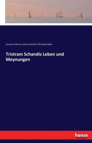 Tristram Schandis Leben und Meynungen de Laurence Sterne