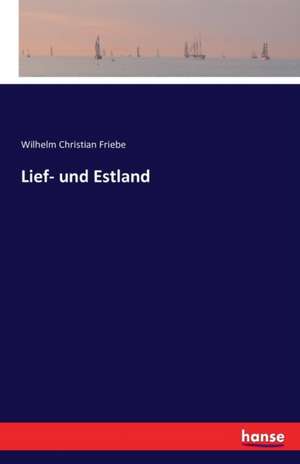 Lief- und Estland de Wilhelm Christian Friebe