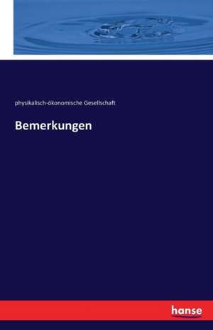 Bemerkungen de Physikalisch-Ökonomische Gesellschaft