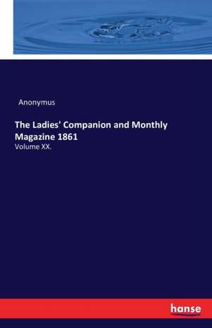 The Ladies' Companion and Monthly Magazine 1861 de Anonymus