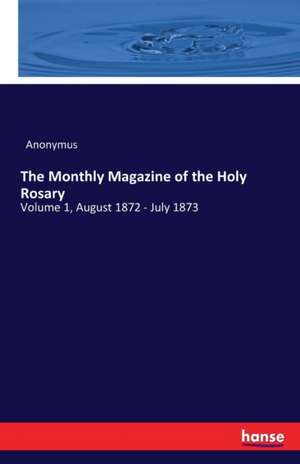 The Monthly Magazine of the Holy Rosary de Anonymus