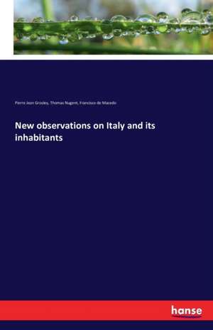 New observations on Italy and its inhabitants de Pierre Jean Grosley