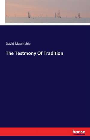 The Testmony Of Tradition de David Macritchie