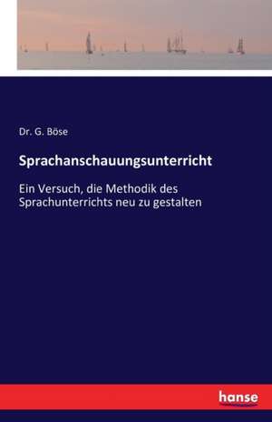 Sprachanschauungsunterricht de G. Böse