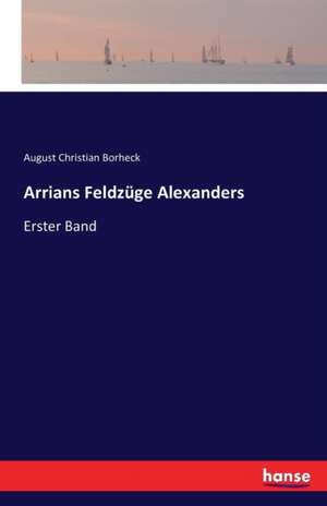 Arrians Feldzüge Alexanders de August Christian Borheck