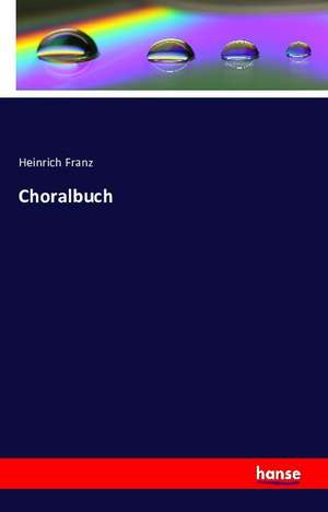 Choralbuch de Heinrich Franz