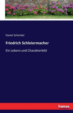 Friedrich Schleiermacher de Daniel Schenkel