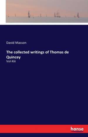 The collected writings of Thomas de Quincey de David Masson