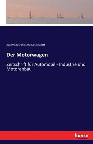 Der Motorwagen de Automobiltechnische Gesellschaft