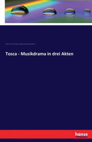 Tosca - Musikdrama in drei Akten de Giacomo Puccini