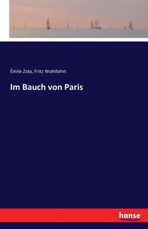 Im Bauch von Paris de Émile Zola