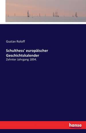 Schulthess' europäischer Geschichtskalender de Gustav Roloff