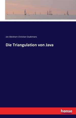 Die Triangulation von Java de Jan Abraham Christian Oudemans