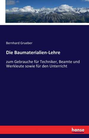Die Baumaterialien-Lehre de Bernhard Grueber