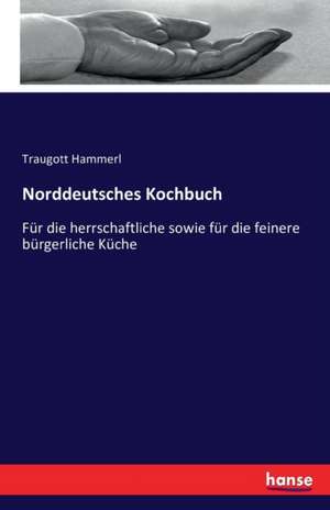 Norddeutsches Kochbuch de Traugott Hammerl