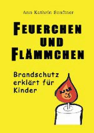 Feuerchen und Flämmchen de Ann Kathrin Senftner