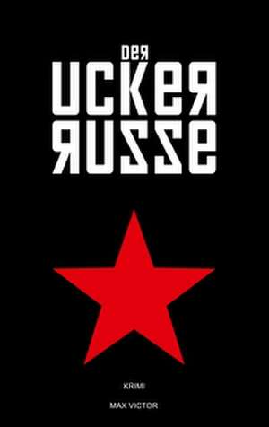 Der Uckerrusse de Max Victor