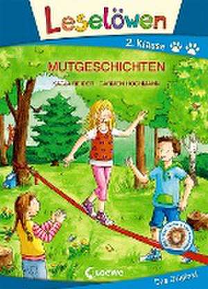 Leselöwen 2. Klasse - Mutgeschichten de Katja Reider