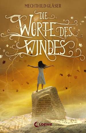 Die Worte des Windes de Mechthild Gläser