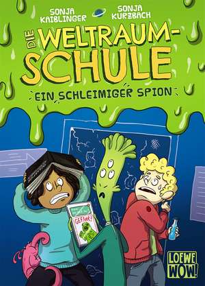 Die Weltraumschule (Band 2) - Ein schleimiger Spion de Sonja Kaiblinger