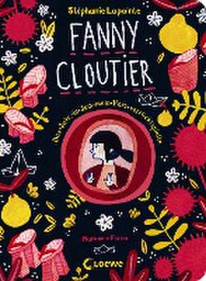 Fanny Cloutier (Band 2) - Das Jahr, in dem mein Herz verrücktspielte de Stéphanie Lapointe