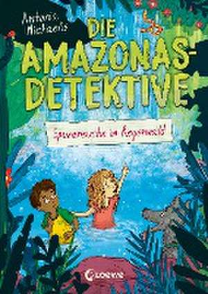 Die Amazonas-Detektive (Band 3) - Spurensuche im Regenwald de Antonia Michaelis