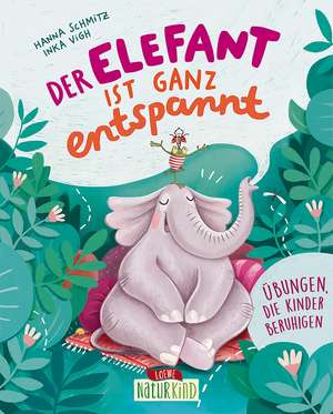 Der Elefant ist ganz entspannt de Hanna Schmitz