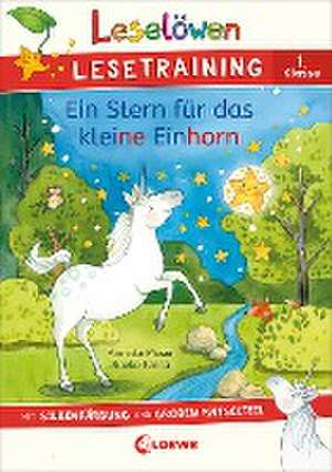 Leselöwen Lesetraining 1. Klasse - Ein Stern für das kleine Einhorn de Annette Moser