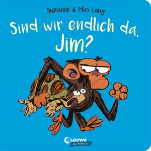 Sind wir endlich da, Jim? de Suzanne Lang