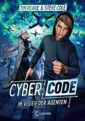 Cyber Code (Band 1) - Im Visier der Agenten de Tim Peake