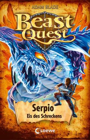 Beast Quest (Band 65) - Serpio, Eis des Schreckens de Adam Blade