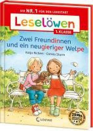 Leselöwen 1. Klasse - Zwei Freundinnen und ein neugieriger Welpe de Katja Richert