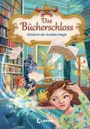 Das Bücherschloss (Band 6) - Schülerin der dunklen Magie de Barbara Rose