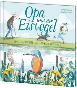 Opa und der Eisvogel de Anna Wilson