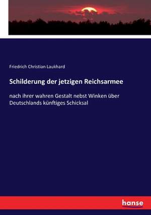 Schilderung der jetzigen Reichsarmee de Friedrich Christian Laukhard