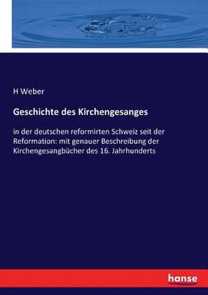 Geschichte des Kirchengesanges de H. Weber