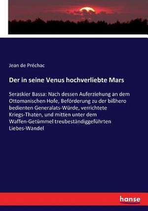 Der in seine Venus hochverliebte Mars de Jean De Préchac