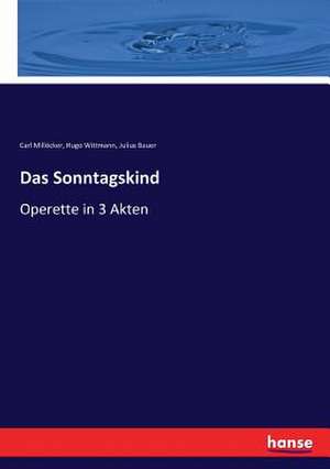 Das Sonntagskind de Carl Millöcker